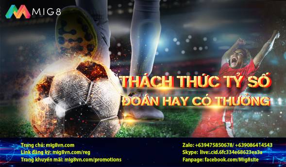 Thách thức tỷ số tại MIG8