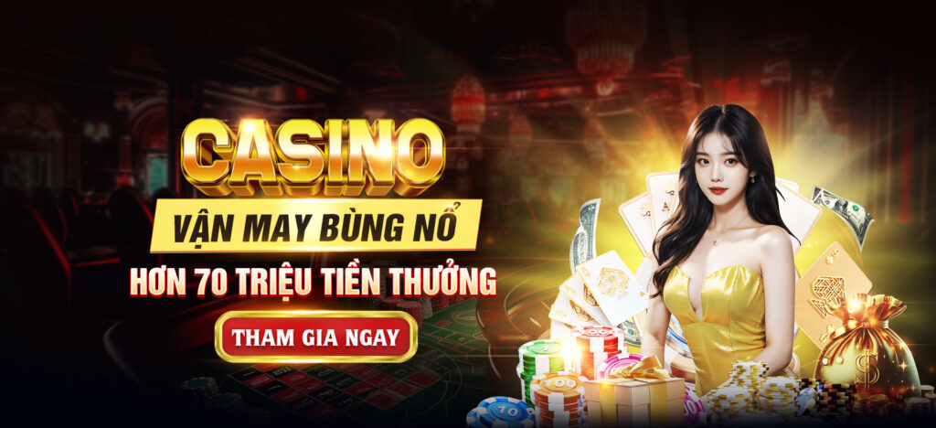 casino bùng nổ thưởng 70tr